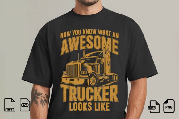 Awesome Trucker Quote T-Shirt Design: Bold Graphic Apparel