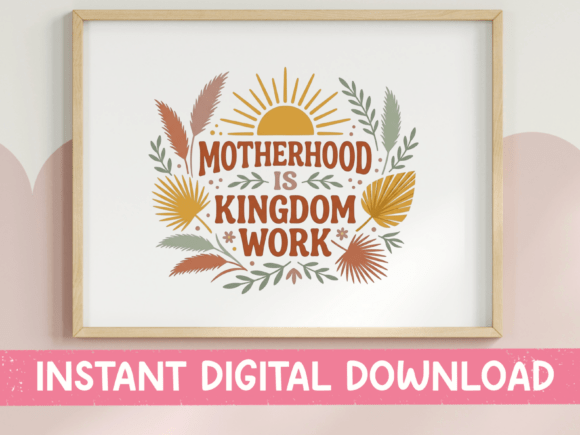 Motherhood is Kingdom Work Botanical SVG: A Design Asset with Soul